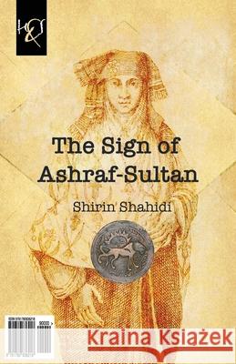 The Sign of Ashraf-Sultan: Neshan-e Ashraf-Sultan Shahidi, Shirin 9781780836218 H&s Media - książka