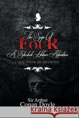 The Sign of Four: A Sherlock Holmes Adventure Sir Arthur Conan Doyle 9781979644471 Createspace Independent Publishing Platform - książka