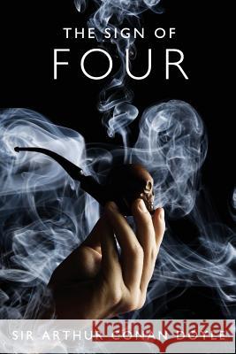 The Sign of Four: A Sherlock Holmes Mystery Arthur Conan Doyle 9781537349374 Createspace Independent Publishing Platform - książka