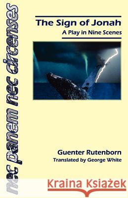 The Sign of Jonah Guenter Rutenborn Gunter Rutenborn George White 9780975957738 Dramatic Insights Publications - książka