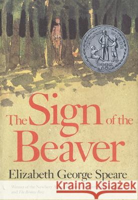 The Sign of the Beaver Elizabeth George Speare 9780395338902 Houghton Mifflin Company - książka