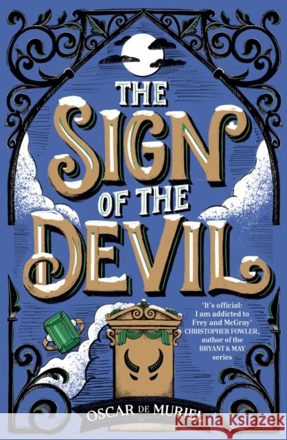 The Sign of the Devil: The Final Frey & McGray Mystery – All Will Be Revealed… Oscar de Muriel 9781409187714 Orion Publishing Co - książka