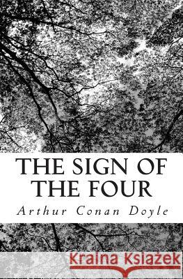 The Sign of the Four Arthur Conan Doyle 9781470016258 Createspace - książka