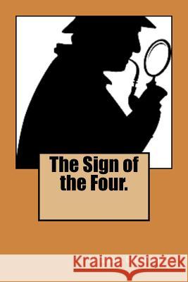 The Sign of the Four. Arthur Conan Doyle 9781523226214 Createspace Independent Publishing Platform - książka