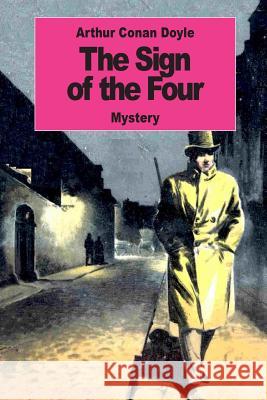 The Sign of the Four Arthur Conan Doyle 9781540330697 Createspace Independent Publishing Platform - książka