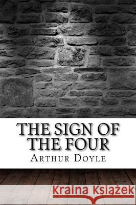The Sign of the Four Arthur Conan Doyle 9781975618780 Createspace Independent Publishing Platform - książka