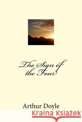 The Sign of the Four Arthur Conan Doyle 9781986620123 Createspace Independent Publishing Platform - książka