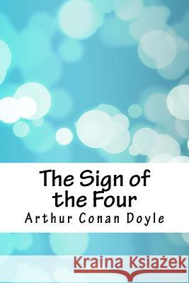 The Sign of the Four Arthur Conan Doyle 9781987763249 Createspace Independent Publishing Platform - książka