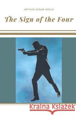 The Sign of the Four: 1890 Arthur Conan Doyle 9781730773969 Independently Published - książka