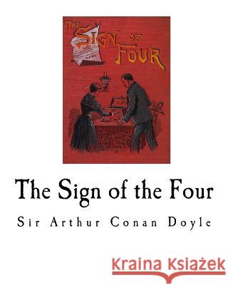 The Sign of the Four: Sherlock Holmes Sir Arthur Conan Doyle 9781718884250 Createspace Independent Publishing Platform - książka