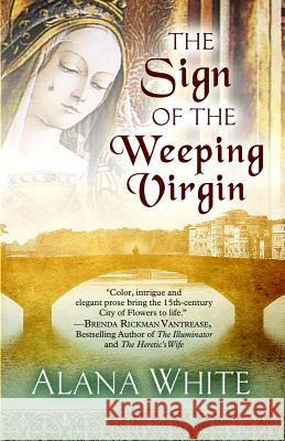 The Sign of the Weeping Virgin Alana White 9781432826239 Five Star (ME) - książka