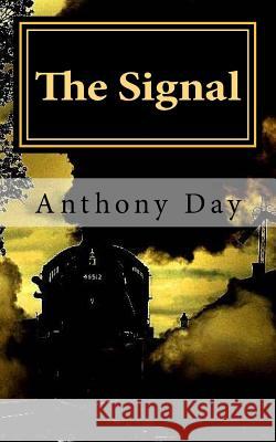 The Signal Anthony Day   9780995555600 Columbine Pictures Press - książka