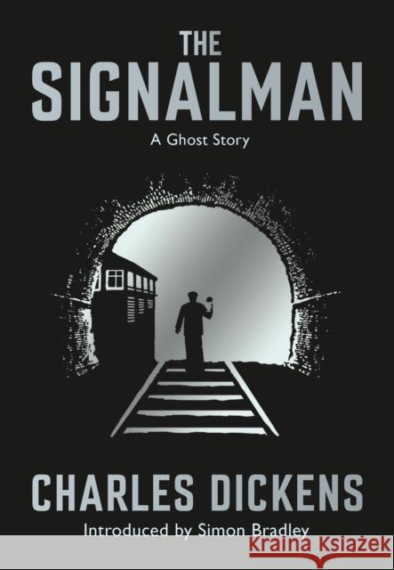 The Signalman: A Ghost Story Charles Dickens Simon Bradley  9781781255919 Profile Books Ltd - książka