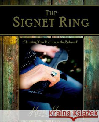 The Signet Ring: Claiming Your Position As The Beloved Kenyon, Kerri 9781492808206 Createspace - książka