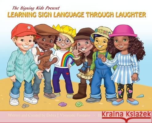 The Signing Kids Present Learning Sign Language Through Laughter Debra J. Visneusk Carlo LoRaso 9781955123693 Stillwater River Publications - książka