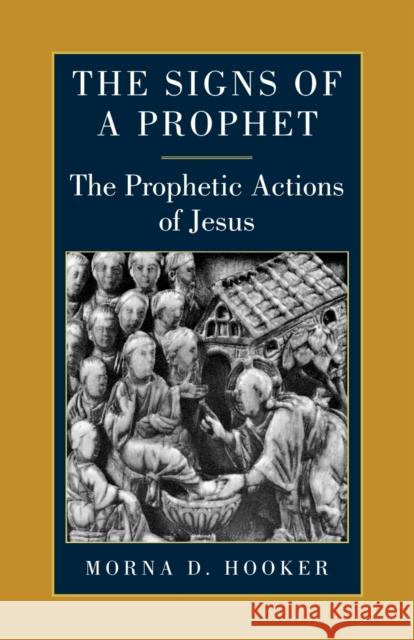 The Signs of a Prophet: The Prophetic Actions of Jesus Hooker, Morna 9780334027027 SCM Press - książka