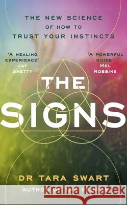 The Signs: The New Science of How to Trust Your Instincts Tara Swart 9781846048500 Ebury Publishing - książka