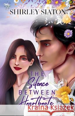 The Silence Between Heartbeats (The Artist Rendition) Shirley Siaton 9781961052345 Inky Sword Book Publishing - książka