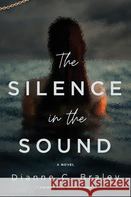 The Silence in the Sound Dianne C Braley   9781646637720 Koehler Books - książka