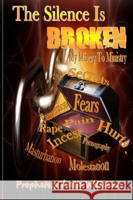 The SIlence Is Broken My Misery To Ministry Williams, Prophetess Yvette 9781499619973 Createspace - książka