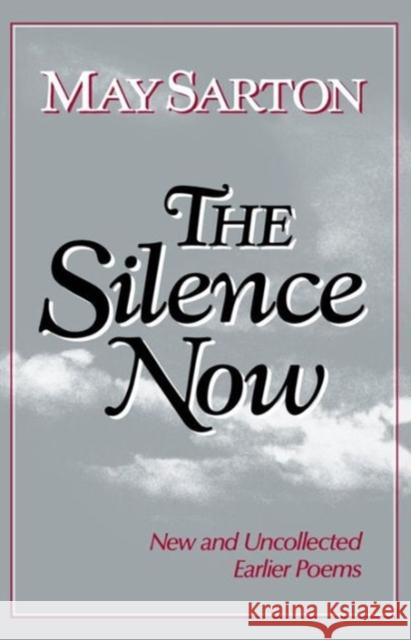 The Silence Now: New and Uncollected Early Poems Sarton, May 9780393306354 W. W. Norton & Company - książka