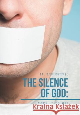 The Silence of God: Sock It to Me! Dr Gene Russell   9781514480656 Xlibris - książka