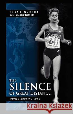 The Silence of Great Distance Frank Murphy 9780735104020 Wind Sprint Press - książka