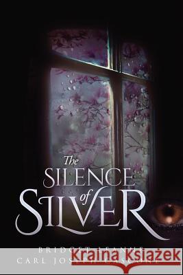 The Silence of Silver Bridget Leanne Carl Joseph Cascone 9781733852418 Pewter Publishing - książka