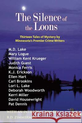 The Silence of the Loons: Thirteen Tales of Mystery by Minnesota's Premier Crime Writers M. D. Lake Mary Logue William Kent Krueger 9781932472363 Nodin Press - książka