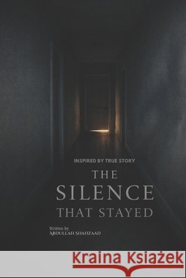 The Silence that Stayed Shahzaad, Abdullah 9798257865671 Independently Published - książka