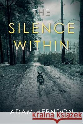 The Silence Within Adam Herndon 9798888108444 Writers Republic LLC - książka