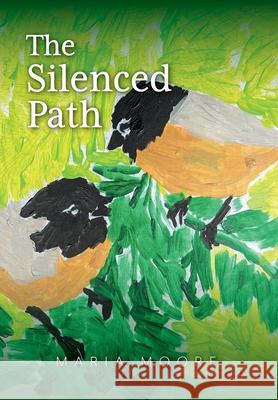 The Silenced Path Maria Moore 9781038351944 FriesenPress - książka