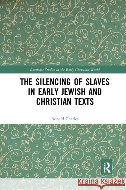 The Silencing of Slaves in Early Jewish and Christian Texts Ronald Charles 9781032177793 Routledge - książka