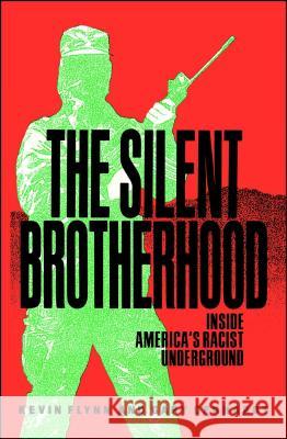 The Silent Brotherhood: Inside America's Racist Underground Kevin Flynn 9781982107253 Free Press - książka