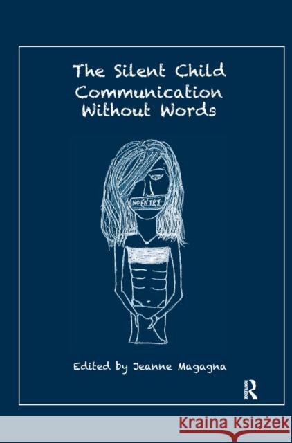 The Silent Child: Communication Without Words Magagna, Jeanne 9780367328795 Routledge - książka