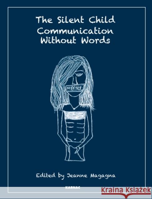 The Silent Child: Communication Without Words Jeanne Magagna 9781855755185 Taylor & Francis Ltd - książka