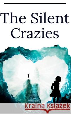 The Silent Crazies Val Dupuis 9781777733827 Valerie Dupuis - książka