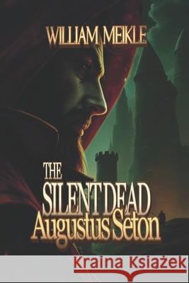 The Silent Dead: Three Scottish Sword and Sorcery Stories William Meikle 9781075967696 Independently Published - książka