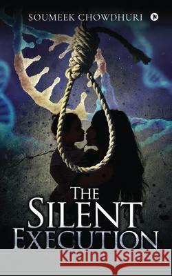 The Silent Execution Soumeek Chowdhuri 9781639575213 Notion Press - książka