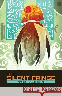 The Silent Fringe: Phantom Traveler Book Two R. J. Theodore 9781732525955 R J Theodore - książka