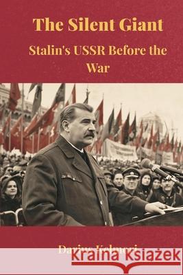 The Silent Giant: Stalin's USSR Before the War Darius Kelmori 9789390349036 Vij Books - książka