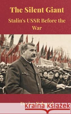 The Silent Giant: Stalin's USSR Before the War Darius Kelmori 9789390349852 Vij Books - książka