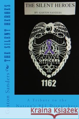 The Silent Heroes Gaston Dewayne Sanders 9781500373375 Createspace Independent Publishing Platform - książka