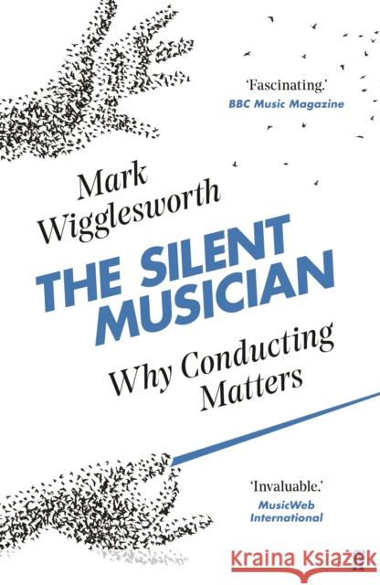 The Silent Musician: Why Conducting Matters Mark Wigglesworth 9780571337910 Faber & Faber - książka