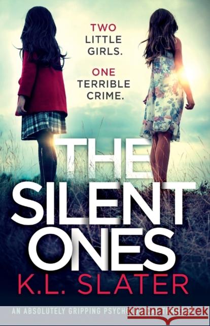 The Silent Ones: An absolutely gripping psychological thriller K. L. Slater 9781786817747 Bookouture - książka