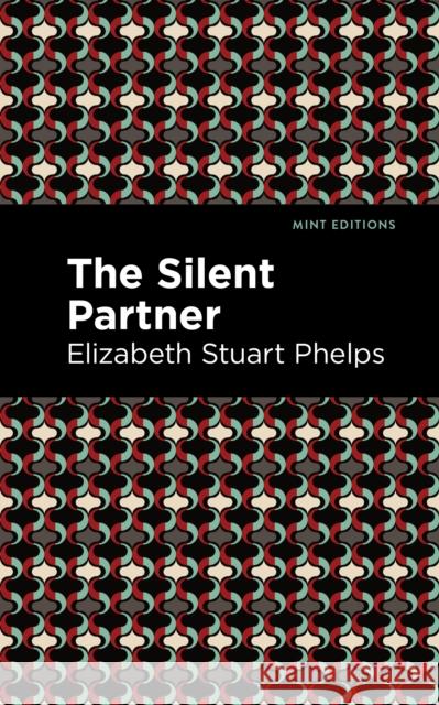 The Silent Partner Elizabeth Stuary Phelps Mint Editions 9781513279916 Mint Editions - książka