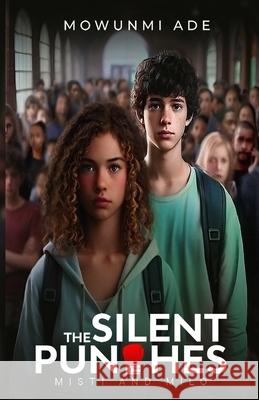 The Silent Punches: Misti and Milo Mowunmi Ade 9781966556459 Authors Hike - książka