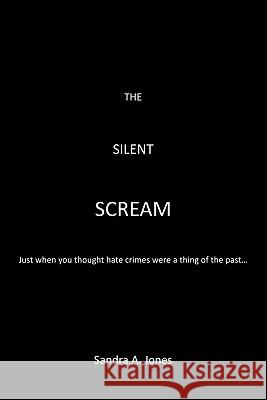 The Silent Scream Sandra A. Jones 9781452088440 Authorhouse - książka