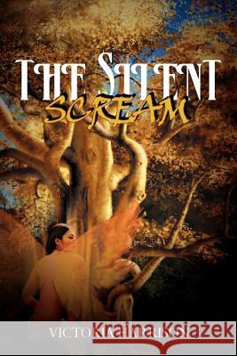 The Silent Scream Victoria Harrison 9781465351395 Xlibris Corporation - książka