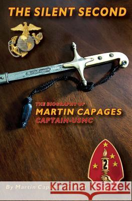 The Silent Second: The Biography of Martin Capages-Captain USMC Martin Capage 9781644403792 American Freedom Publications LLC - książka